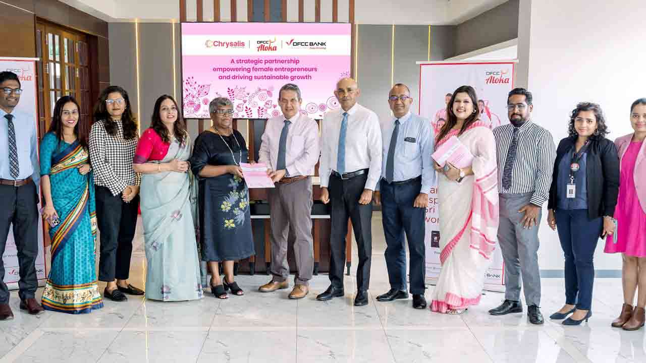இலங்கையில் தொழில் முயற்சிகளில் ஈடுபட்டுள்ள பெண்களுக்கு உறுதுணையாக DFCC ஆலோகா மற்றும் Chrysalis ஆகியன ஒன்றிணைந்துள்ளன
