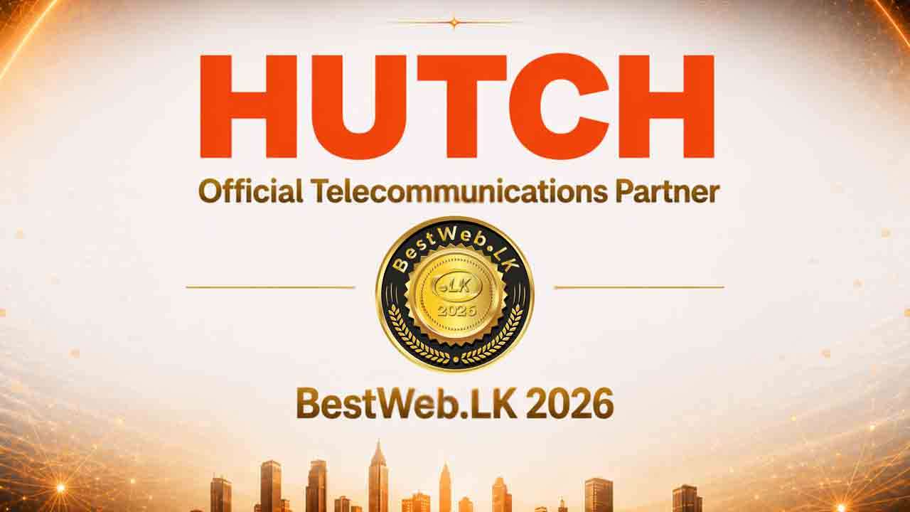 BestWeb.LK 2026 நிகழ்வுக்கு வலுவூட்டும் வகையில் அதன் உத்தியோகபூர்வ தொலைதொடர்பாடல் பங்காளராக HUTCH கைகோர்த்துள்ளது