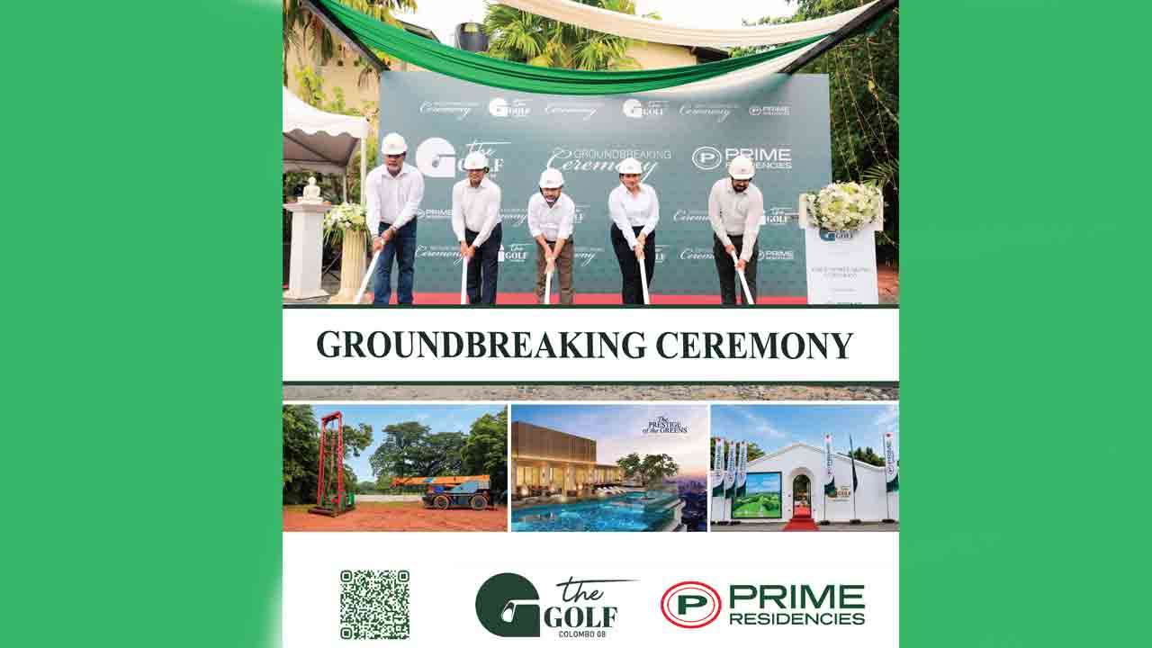 Prime Residencies இனால் லேக் டிரைவ், கொழும்பு 08 இல் THE GOLF வதிவிடத் தொகுதியின் நிர்மாணப் பணிகள் ஆரம்பம்